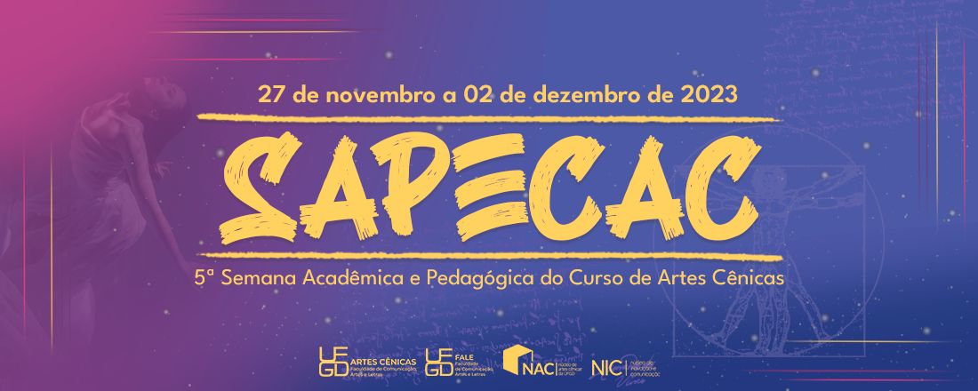 V SAPECAC - Semana Acadêmica e Pedagógica do Curso de Artes Cênicas - UFGD