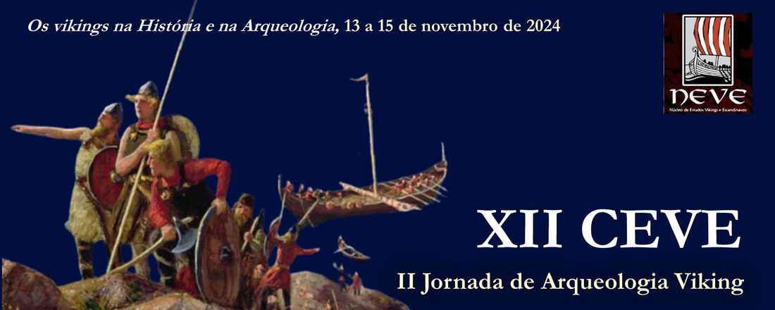 XII CEVE - II JORNADA DE ARQUEOLOGIA VIKING: Os vikings na História e na Arqueologia