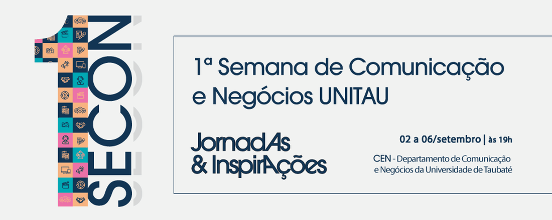 1ª SECON - Semana de Comunicação e Negócios da UNITAU