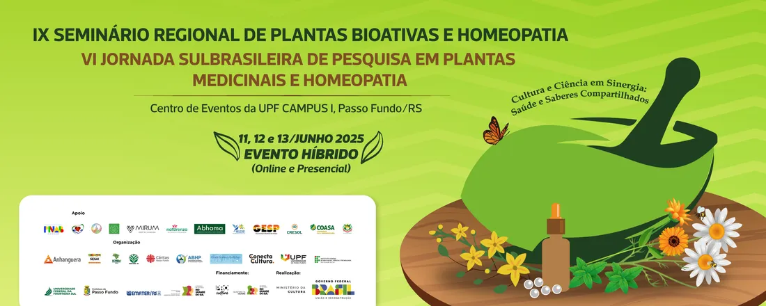 IX Seminário Regional de Plantas Bioativas e Homeopatia e VI Jornada Sul Brasileira de Pesquisa em Plantas Medicinais e Homeopatia