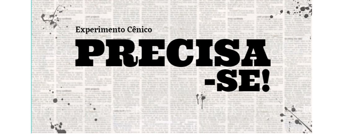 "Precisa-se" - Experimento cênico