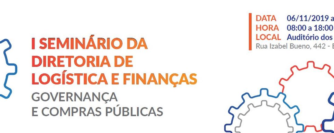 I Seminário da Diretoria de Logística e Finanças: Governança e Compras Públicas