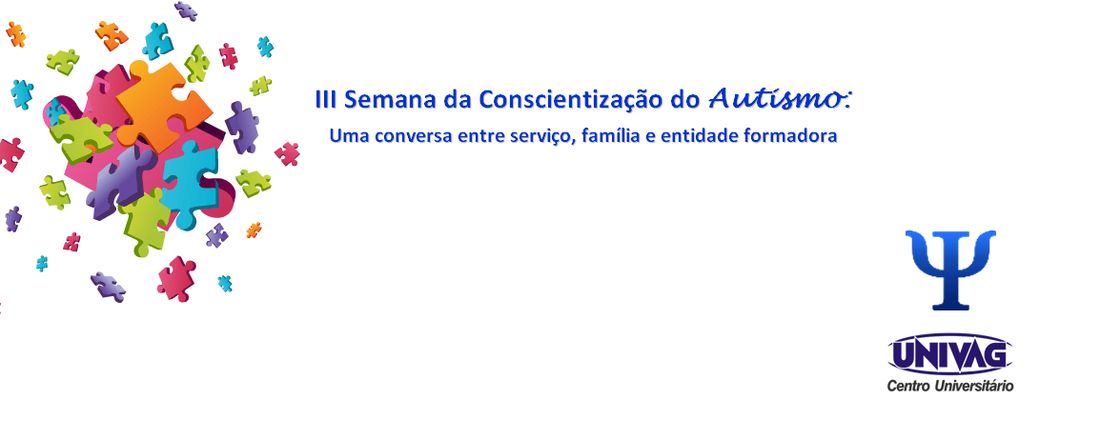 III Semana de Conscientização do Autismo - Psicologia UNIVAG