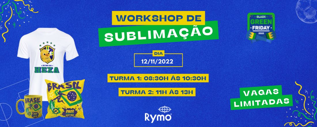 WORSHOP DE SUBLIMAÇÃO RYMO