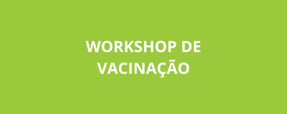 Workshop de Vacinação - Liga Acadêmica de Humanização em Saúde 2026/2