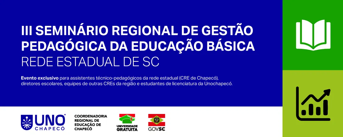 III Seminário Regional de Gestão Pedagógica da Educação Básica – Rede Estadual de SC - Fortalecendo a Gestão Pedagógica e os Resultados Educacionais