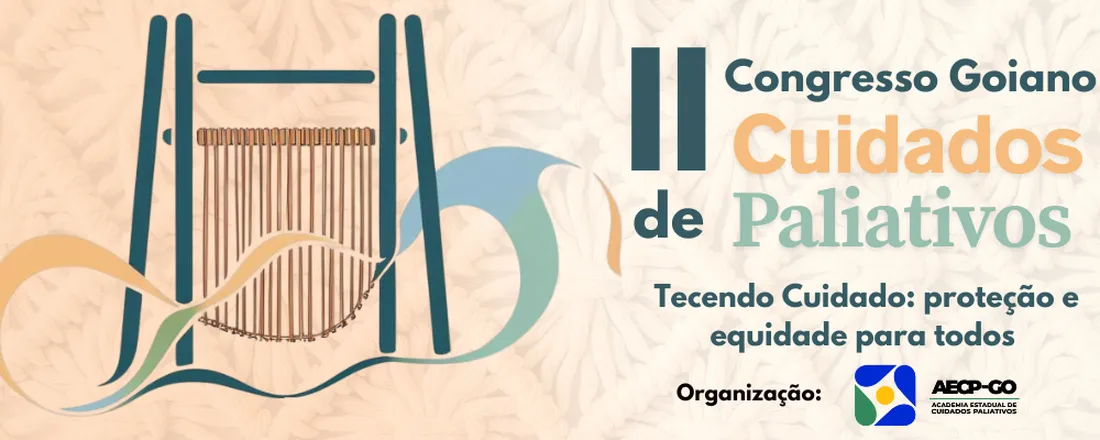 II Congresso Goiano de Cuidados Paliativos - "Tecendo cuidado: proteção e equidade para todos"