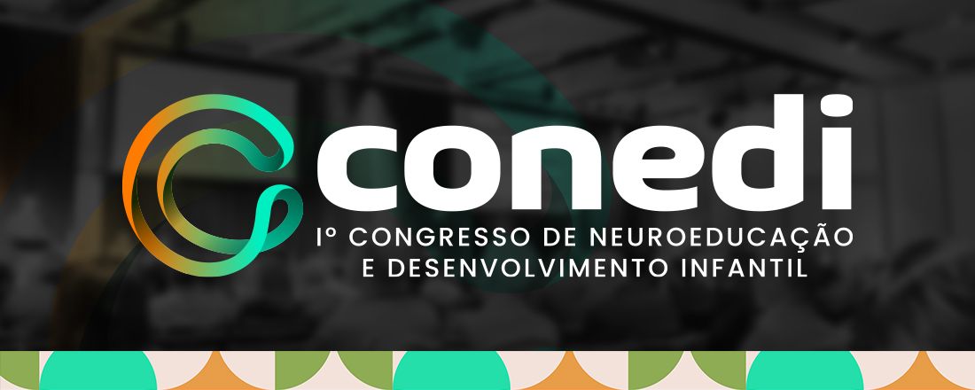 I Congresso de Neuroeducação e Desenvolvimento Infantil