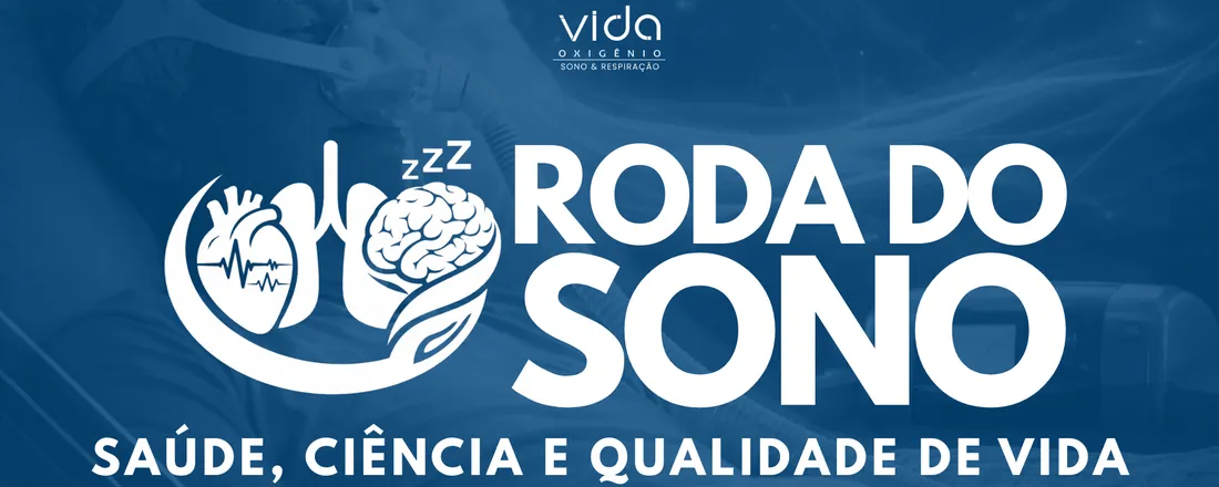 RODA DO SONO | VIDA OXIGÊNIO