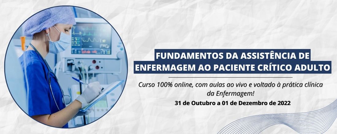 FUNDAMENTOS DA ASSISTÊNCIA DE ENFERMAGEM AO PACIENTE CRÍTICO ADULTO