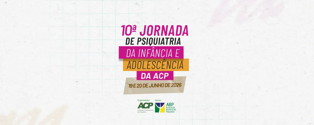 10ª Jornada de Psiquiatria da Infância e Adolescência da ACP