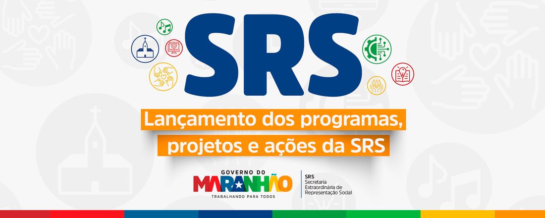 Lançamento dos Programas, Projetos e Ações da Secretaria de Representação Social (SRS)