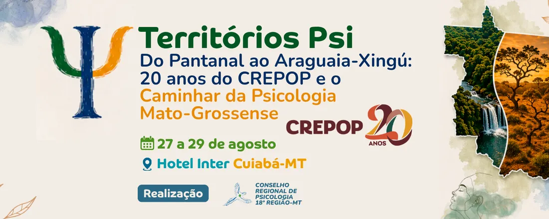 Territórios PSI - Do Pantanal ao Araguaia-Xingu: 20 anos de CREPOP e o Caminhar da Psicologia Mato-Grossense