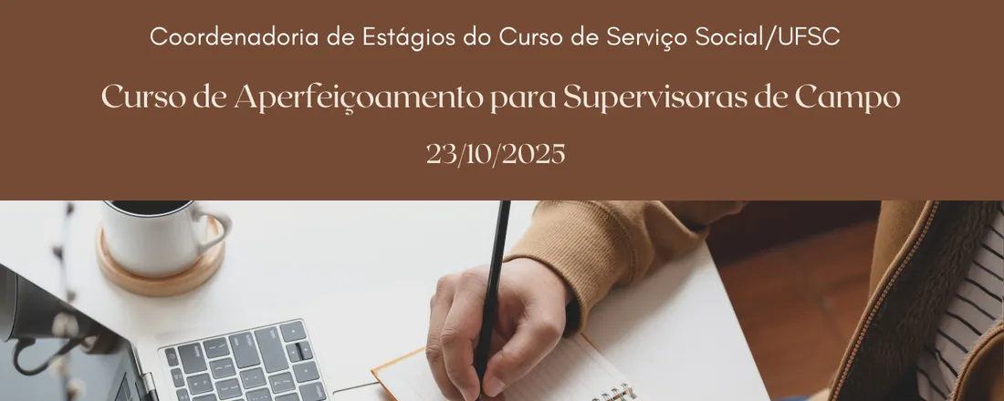 Curso de Aperfeiçoamento para Supervisores (as) de Estágio 2025. 2