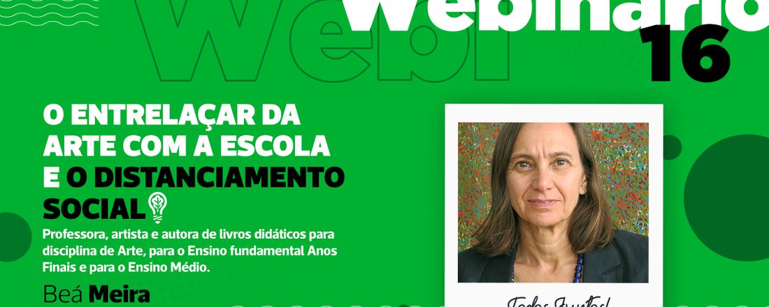Diálogos em Educação - "O entrelaçar da arte com a escola e o distanciamento social"