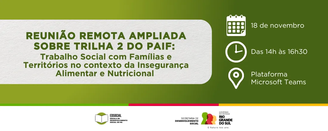 Reunião Remota Ampliada sobre a Trilha 2 do PAIF: Trabalho Social com Famílias e Territórios no Contexto da Insegurança Alimentar e Nutricional