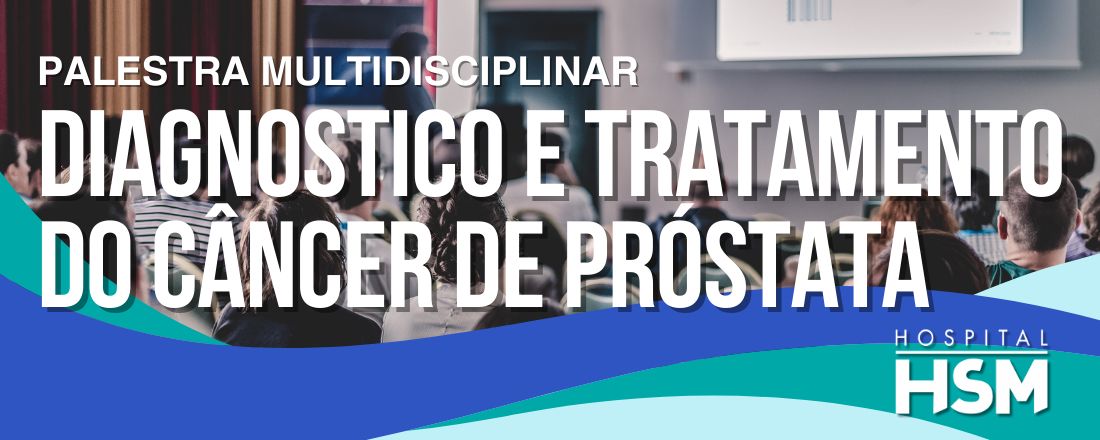 Diagnostico e Tratamento do Câncer de Próstata