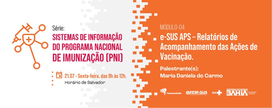 Webpalestra  e-SUS APS – Módulo 04: Relatórios de Acompanhamento das Ações de Vacinação