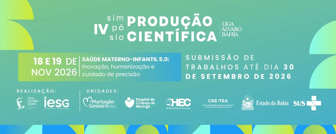 IV Simpósio de Produção Cientifica da Liga Alvaro Bahia Contra a Mortalidade Infantil
