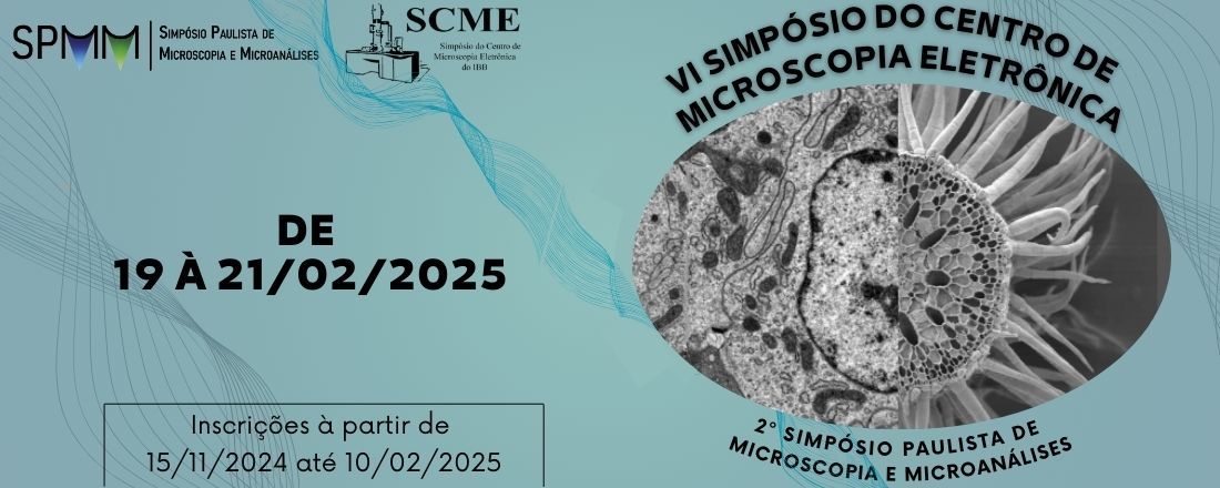 VI Simpósio do Centro de Microscopia Eletrônica e II Simpósio Paulista de Microscopia e Microanálises