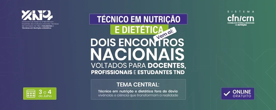 II Encontro do Sistema CFN/CRN com Docentes dos Institutos e Escolas Técnicas de Formação do TND e no II Encontro do Sistema CFN/CRN com Estudantes e Técnicos em Nutrição e Dietética
