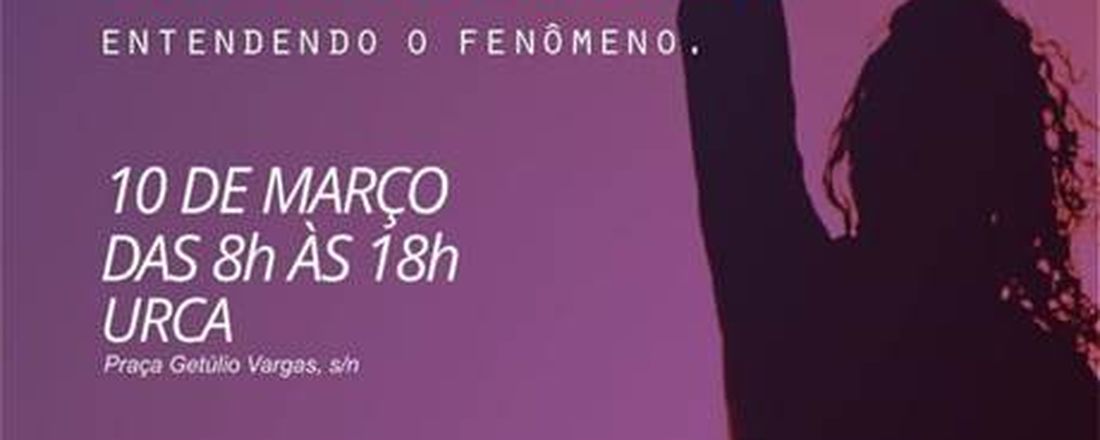 II Seminário de Enfrentamento à Violência Contra a Mulher: Entendendo o fenômeno