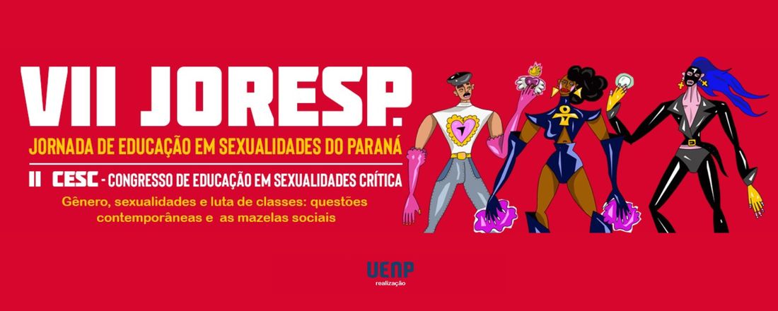 VII Jornada Regional de Educação Sexual do Paraná (JORESP) e II Congresso de Educação em Sexualidades Crítica