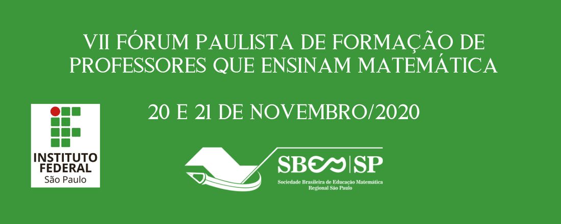 VII Fórum Paulista de Formação de Professores que Ensinam Matemática