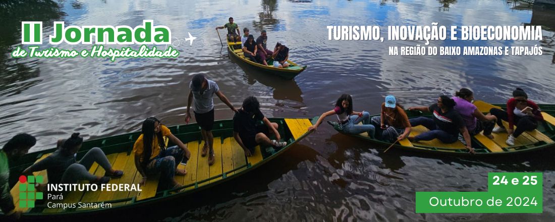 II Jornada de Turismo e Hospitalidade: Turismo, Inovação e Bioeconomia nas regiões do Baixo Amazonas e Tapajós