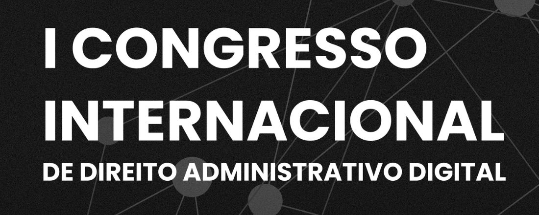 I CONGRESSO INTERNACIONAL DE DIREITO ADMINISTRATIVO DIGITAL - REDIAD