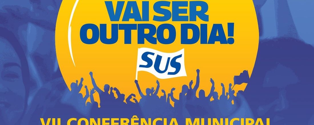 VII CONFERÊNCIA MUNICIPAL DE SAÚDE DE ANICUNS