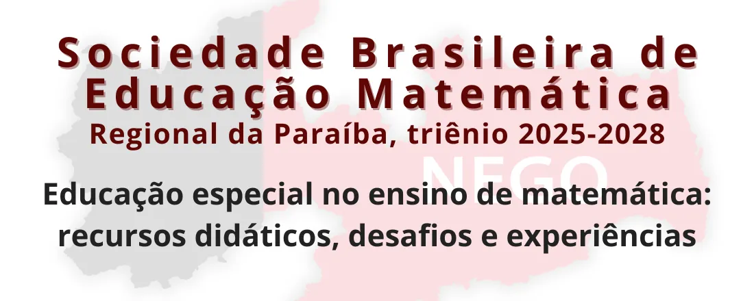 Mesa-redonda: Educação especial no ensino de matemática: recursos didáticos, desafios e experiências