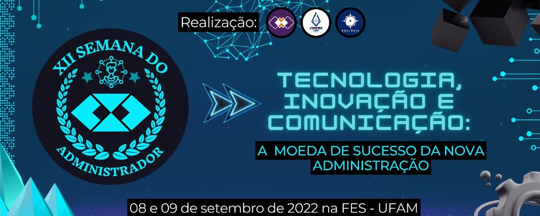 XII SEMANA DO ADMINISTRADOR: Tecnologia, inovação e comunicação