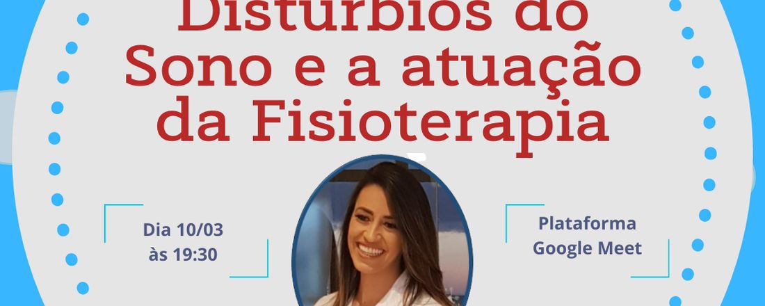 Praticando Evidência com a LIFCAP - DISTÚRBIOS DO SONO E A ATUAÇÃO DA FISIOTERAPIA