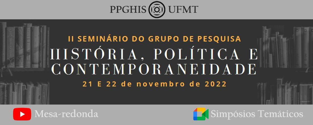 II SEMINÁRIO DO GRUPO DE PESQUISA HISTÓRIA, POLÍTICA E CONTEMPORANEIDADE