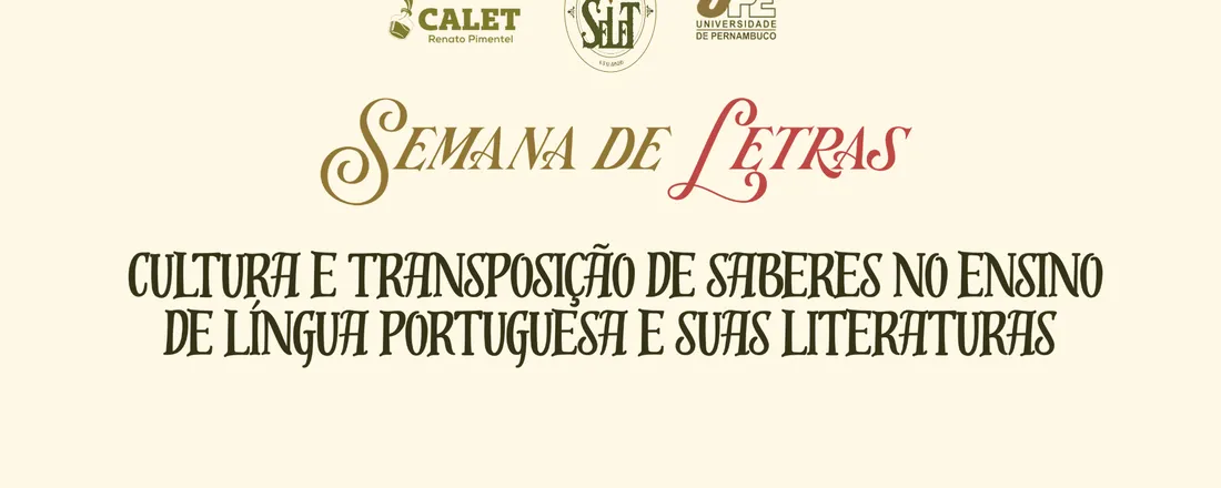IV SEMANA DE LETRAS: CULTURA E TRANSPOSIÇÃO DE SABERES NO ENSINO DE LÍNGUA PORTUGUESA E SUAS LITERATURAS