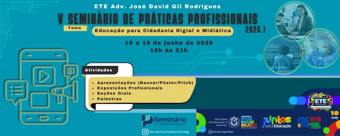 V SEMINÁRIO DE PRÁTICAS PROFISSIONAIS: Educação para Cidadania Digital e Midiática| ETE Adv. José David Gil Rodrigues