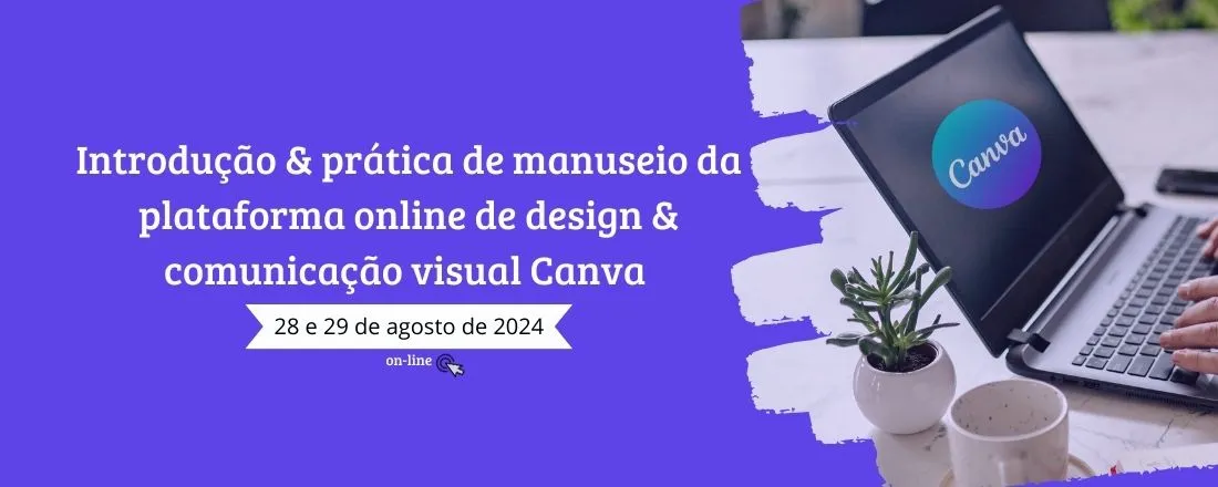 Introdução e prática de manuseio da plataforma online de design e comunicação visual Canva