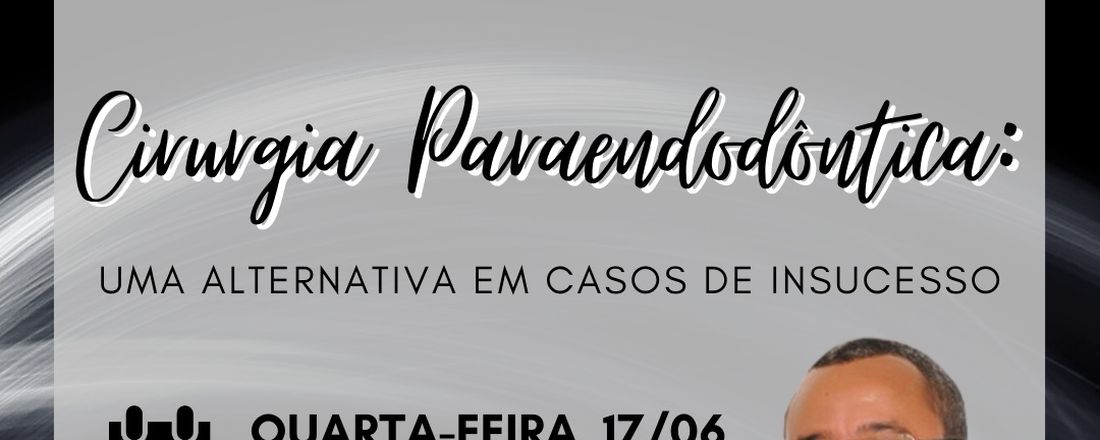 Cirurgia Paraendodôntica: uma alternativa em casos de insucesso