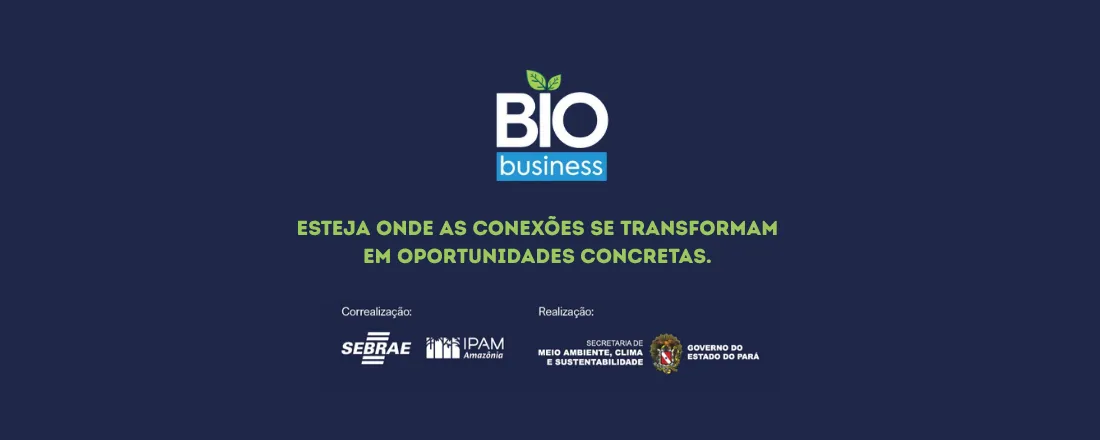 Biobusiness - Conexões pela Amazônia