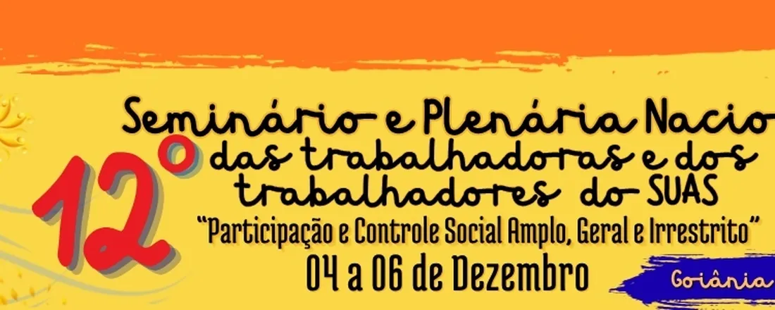 12º Seminário e plenária nacional das trabalhadoras e trabalhadores do SUAS