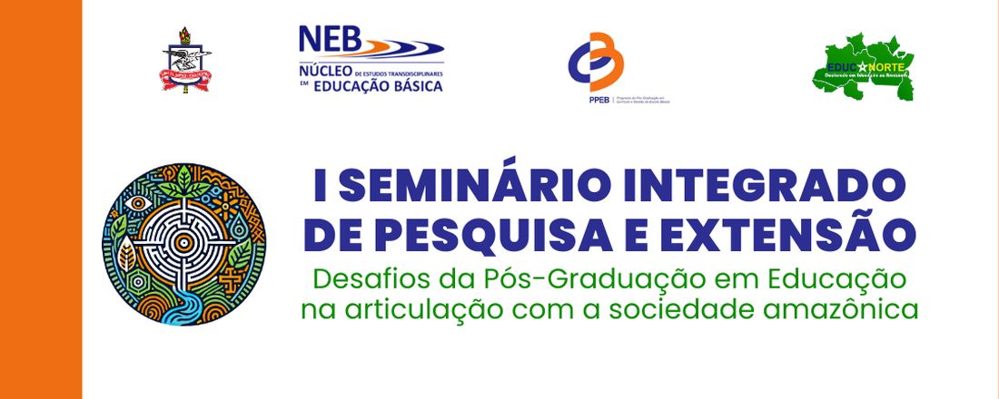 I SEMINÁRIO INTEGRADO DE PESQUISA E EXTENSÃO DO PPEB E PGEDA