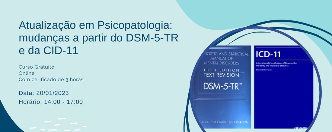 Atualização em Psicopatologia: mudanças a partir do DSM-5-TR e da CID-11