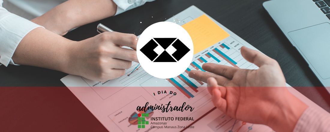 I Dia do Administrador do IFAM-CMZL