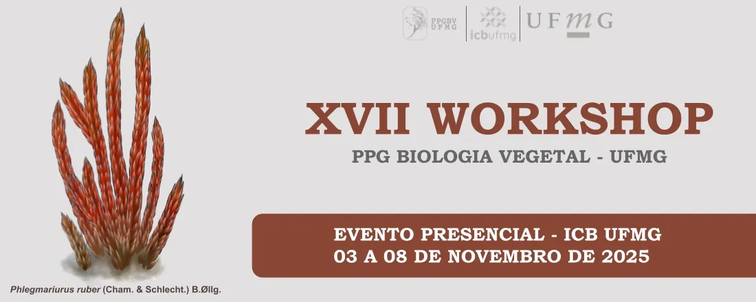 XVII WORKSHOP DO PPG BIOLOGIA VEGETAL - UFMG