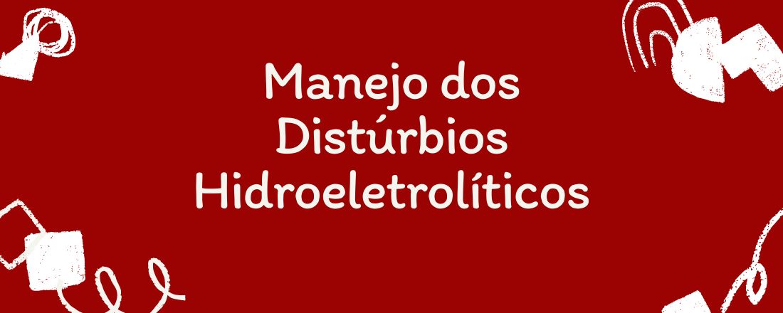 Manejo dos Distúrbios Hidroeletrolíticos