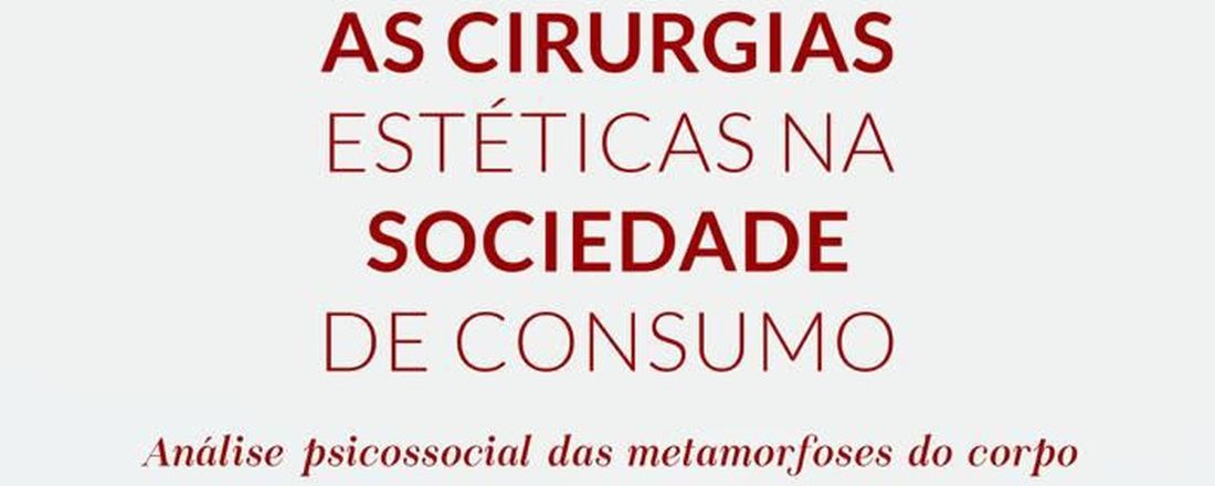 Lançamento do livro: As Cirurgias estéticas na sociedade de consumo.