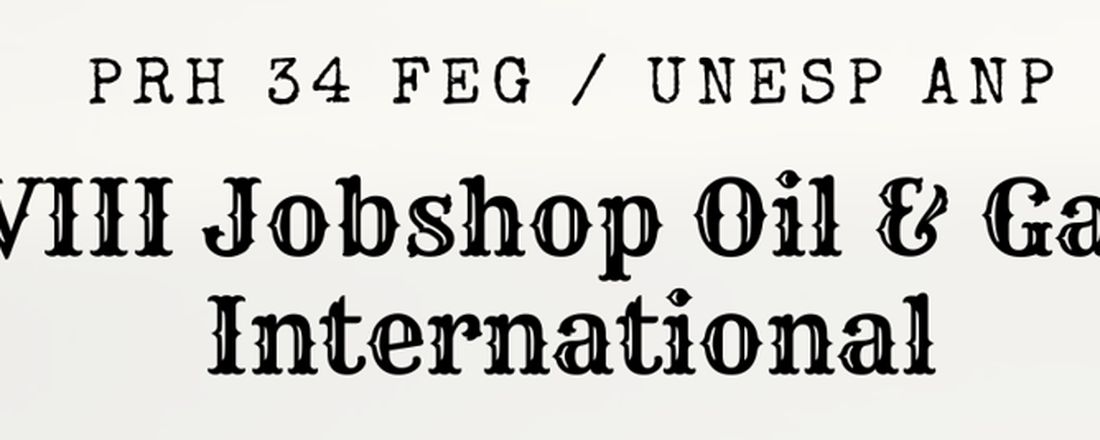 VIII Jobshop Oil and Gas International - Realização PRH 34 UNESP ANP