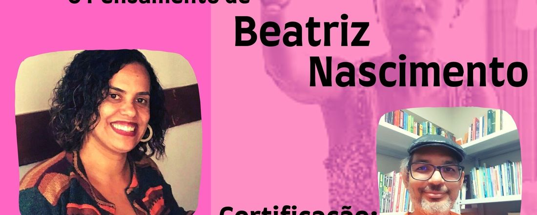 O PENSAMENTO DE BEATRIZ NASCIMENTO (Pensamento Contemporâneo e Formação)