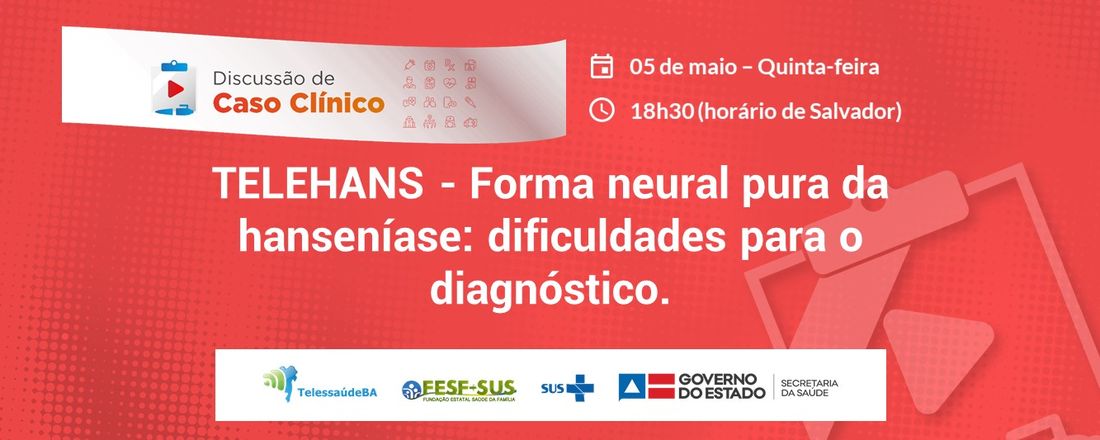 TELEHANS - Forma neural pura da hanseníase: dificuldades para o diagnóstico